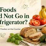 What Foods Should Not Go in the Refrigerator? 9 Foods That Stay Fresher on the Counter
