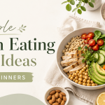 Simple Clean Eating Meal Ideas for Beginners